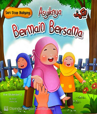 Image of Asyiknya Bermain Bersama (Seri Stop Bullying)
