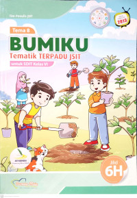 Bumiku : Tematik Terpadu JSIT untuk SDIT Kelas VI Tema 8