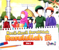 Kecil-kecil Berakhlak Rasulullah Jilid 2