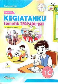 Kegiatanku : Tematik Terpadu JSIT untuk SDIT Kelas I Tema 3