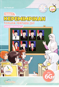 Kepemimpinan : Tematik Terpadu JSIT untuk SDIT Kelas VI Tema 7