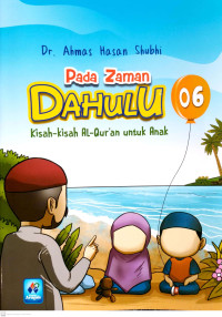 Pada Zaman Dahulu 06 : Kisah-kisah Al-Qur`an untuk Anak