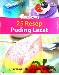 Seri Ahli Masak : 25 Resep Puding Lezat