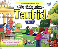 Tauhid Seri 1 : Aku Cinta Islam