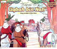 Uqbah bin Nafi` : Sang Penakluk Afrika Utara