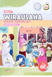 Wirausaha : Tematik Terpadu JSIT untuk SDIT Kelas VI Tema 5